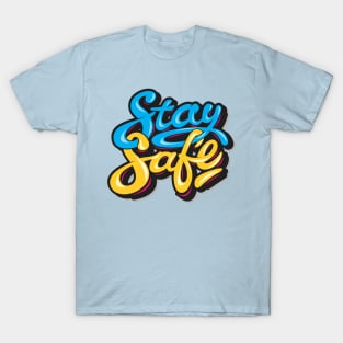 Stay Safe T-Shirt